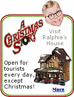Visit Ralphie's house in Cleveland, Ohio, where you can buy yourself a leg lamp for your front window, and maybe a Red Ryder bb gun. Don't shoot your eye out.